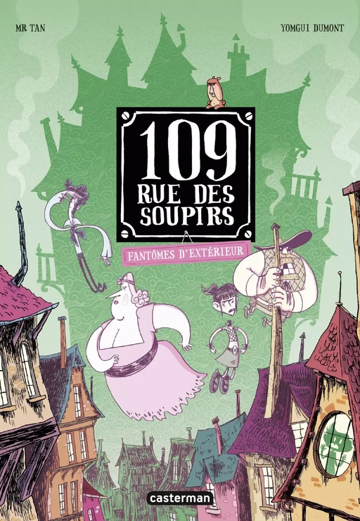 109 rue des Soupirs (Tome 3) - Fantômes d'extérieurs -  Mr Tan - Casterman Jeunesse