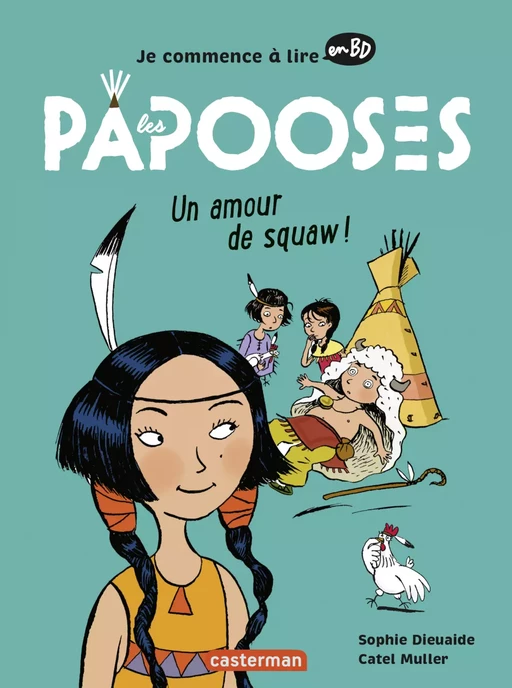 Les Papooses (Tome 4) - Un amour de squaw - Sophie Dieuaide - Casterman