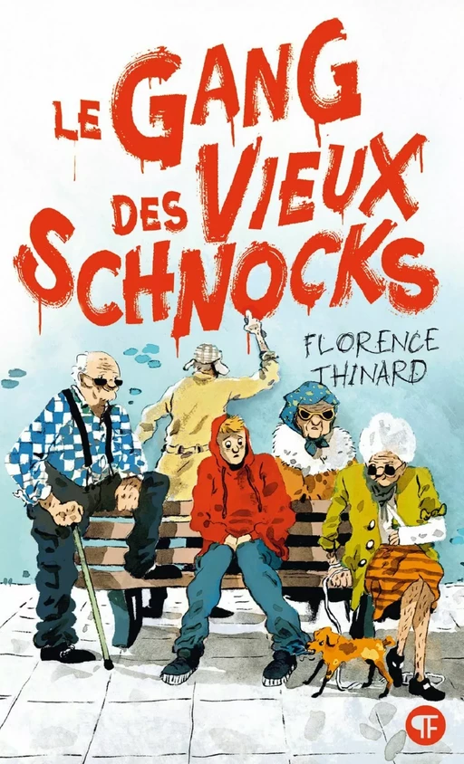 Le Gang des Vieux Schnocks - Florence Thinard - Gallimard Jeunesse