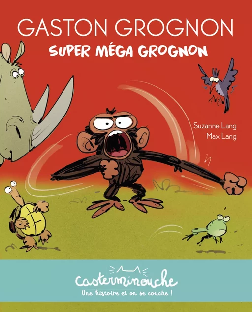 Gaston Grognon - Super méga grognon - Suzanne Lang - Casterman Jeunesse