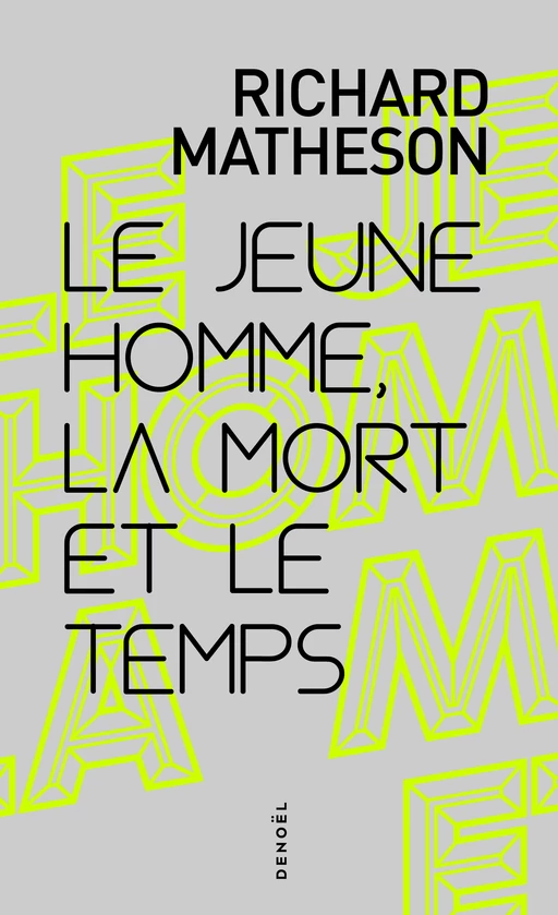 Le jeune homme, la mort et le temps - Richard Matheson - Denoël