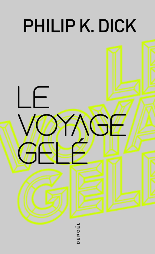 Le voyage gelé - Philip K. Dick - Denoël