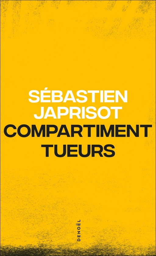 Compartiment tueurs - Sébastien Japrisot - Denoël