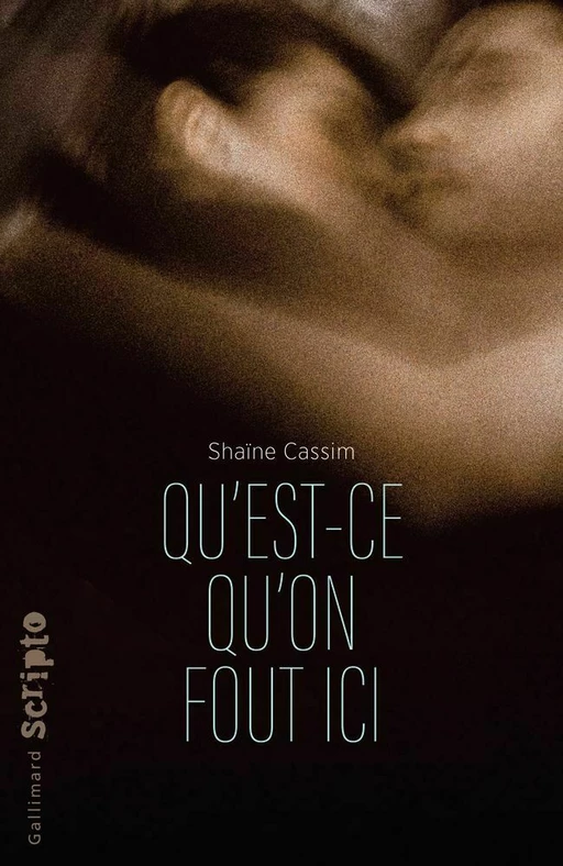 Qu'est-ce qu'on fout ici - Shaïne Cassim - Gallimard Jeunesse