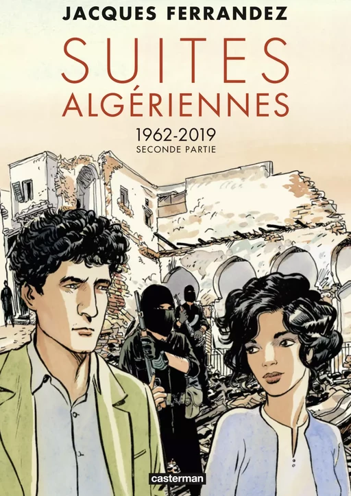 Suites algériennes (Tome 3) - 1962-2019 Seconde Partie - Jacques Ferrandez - Casterman