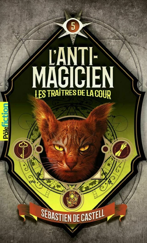 L'Anti-magicien (Tome 5) - Les Traitres de la cour - Sébastien de Castell - Gallimard Jeunesse