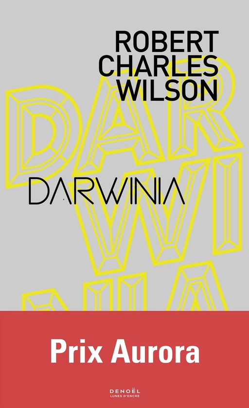 Darwinia - Robert Charles Wilson - Denoël