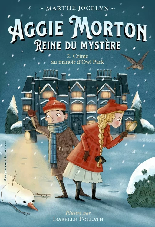 Aggie Morton reine du mystère (Tome 2) - Crime au manoir d'Owl Park - Marthe Jocelyn - Gallimard Jeunesse