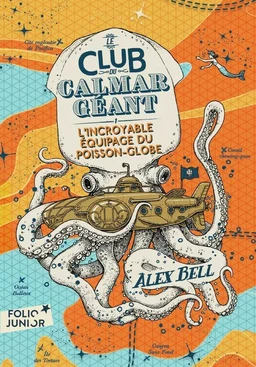 Le Club du Calmar Géant (Tome 1) - L'Incroyable Équipage du Poisson-Globe