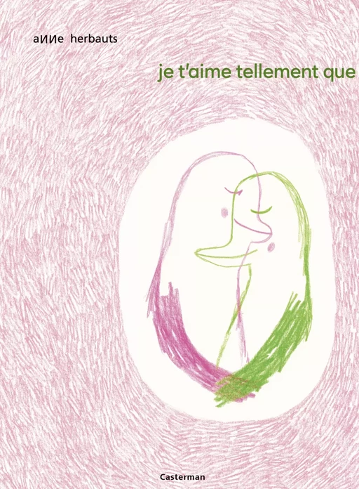 Je t'aime tellement que ... - Anne Herbauts - Casterman Jeunesse