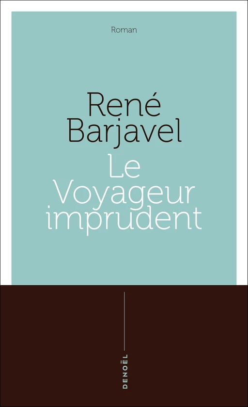 Le Voyageur imprudent - René Barjavel - Denoël