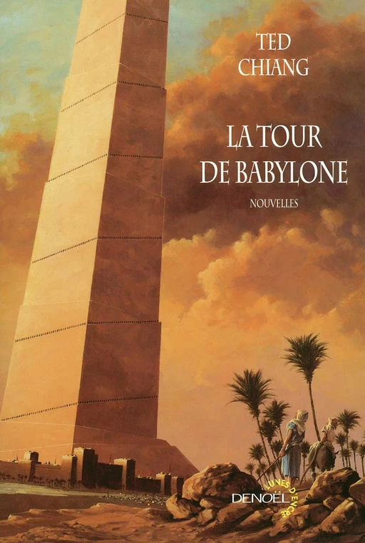 La tour de Babylone - Ted Chiang - Denoël