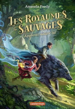 Les royaumes sauvages (Tome 1) - Apprenti malgré lui