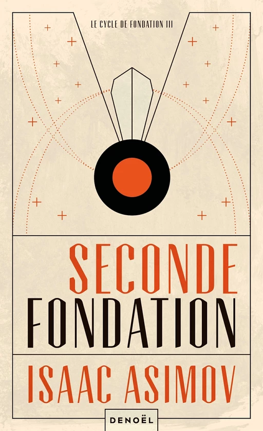 Le cycle de Fondation (Tome 3) - Seconde Fondation - Isaac Asimov - Denoël