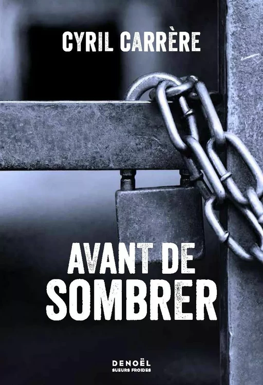 Avant de sombrer - Cyril Carrère - Denoël