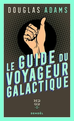 H2G2 (Tome 1) - Le Guide du voyageur galactique