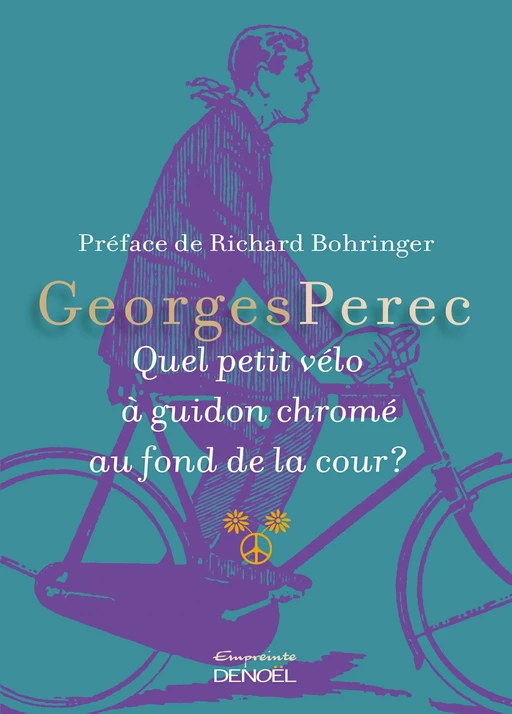 Quel petit vélo à guidon chromé au fond de la cour ? - Georges Perec - Denoël