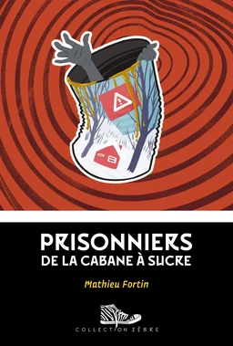 Prisonniers de la cabane à sucre