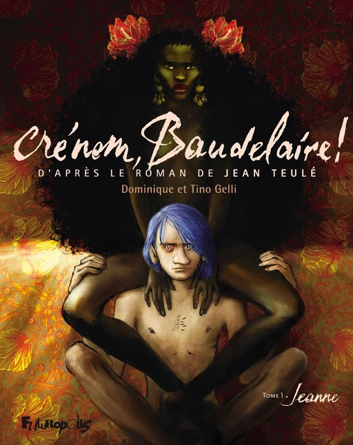 Crénom, Baudelaire ! (Tome 1) - Dominique Gelli - Éditions Futuropolis