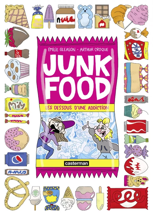 Junk food. Les dessous d'une addiction - Emilie Gleason - Casterman