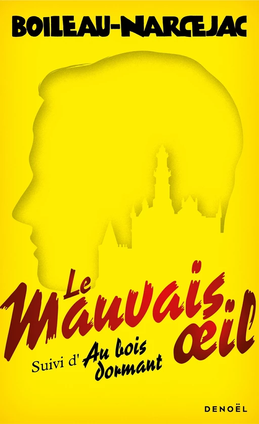 Le mauvais oeil - Au bois dormant -  Boileau-Narcejac - Denoël