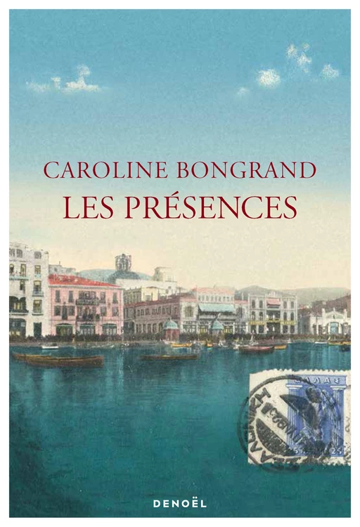 Les Présences - Caroline Bongrand - Denoël