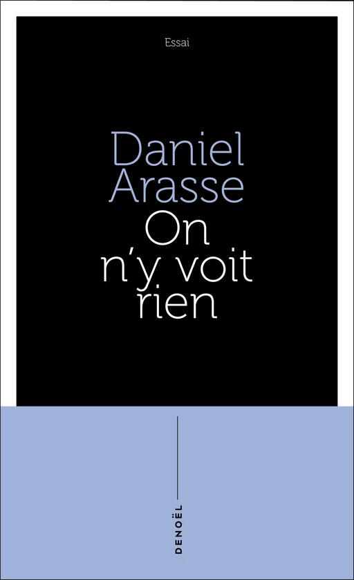 On n'y voit rien - Daniel Arasse - Denoël