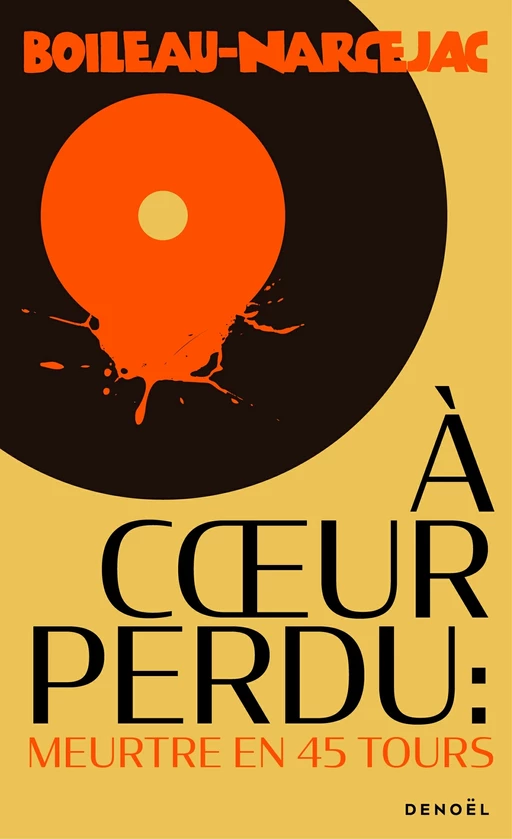 À coeur perdu -  Boileau-Narcejac - Denoël