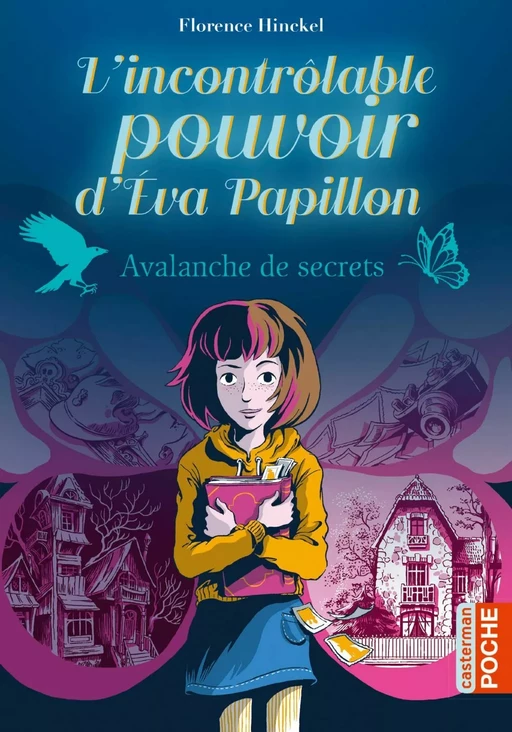 L'incontrôlable pouvoir d'Eva Papillon (Tome 1) - Avalanche de secrets - Florence Hinckel - Casterman Jeunesse