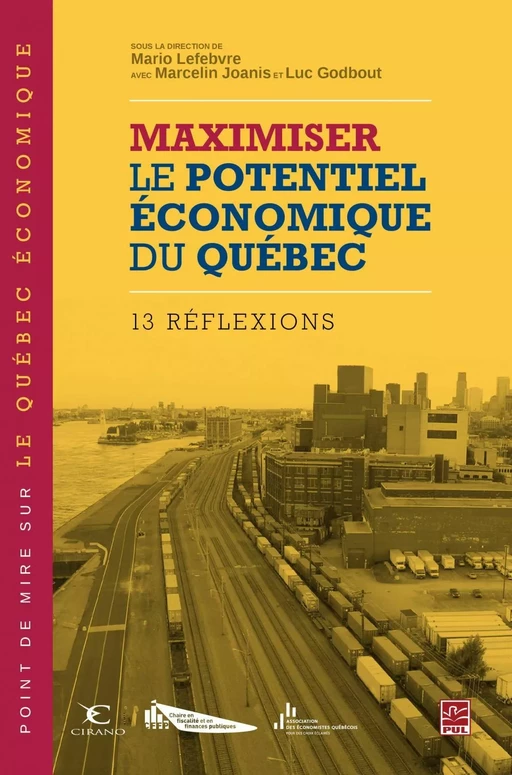 Maximiser le potentiel économique du Québec : 13 réflexions - Marcelin Joanis, Mario Lefebvre - PUL Diffusion