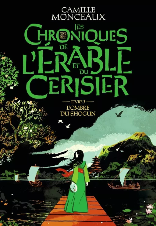 Les Chroniques de l'érable et du cerisier (Livre 3) - L'ombre du Shogun - Camille Monceaux - Gallimard Jeunesse