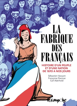 La Fabrique des Français