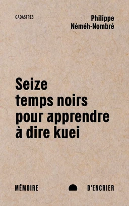 Seize temps noirs pour apprendre à dire kuei