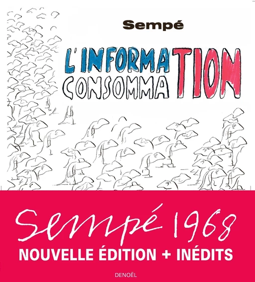 L'Information-consommation - Jean-Jacques Sempé - Denoël