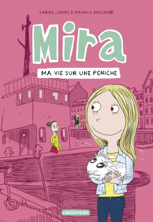 Mira (Tome 2) - Ma vie sur une péniche - Sabine Lemire - Casterman Jeunesse