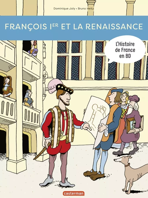 Histoire de France en BD. François Ier... et la Renaissance ! - Dominique Joly - Casterman Jeunesse