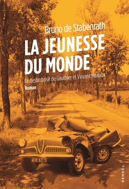 La jeunesse du monde. Le destin brisé de Gauthier et Vincent Malraux