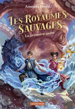 Les royaumes sauvages (Tome 2) - La première quête