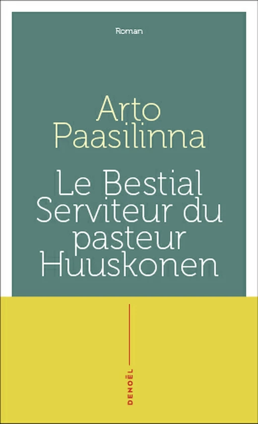 Le Bestial Serviteur du pasteur Huuskonen - Arto Paasilinna - Denoël