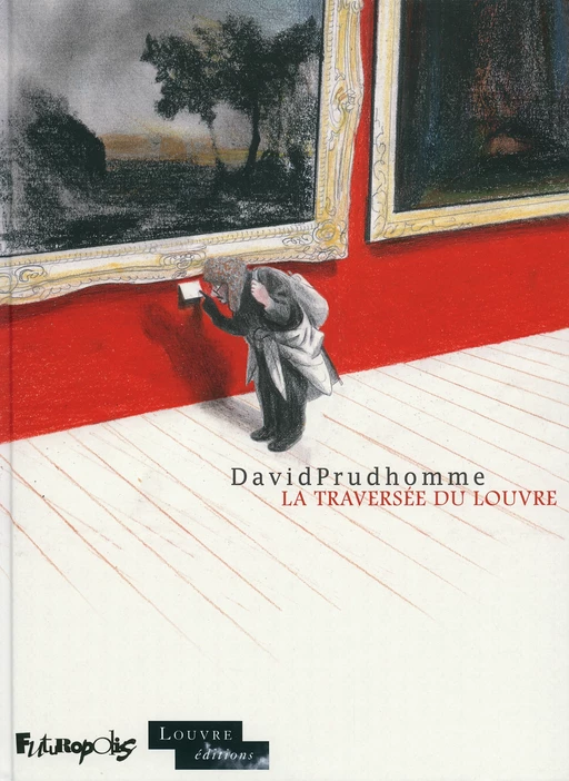 La traversée du Louvre - David Prudhomme - Éditions Futuropolis