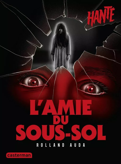 Hanté - L'amie du sous-sol - Rolland Auda - Casterman Jeunesse