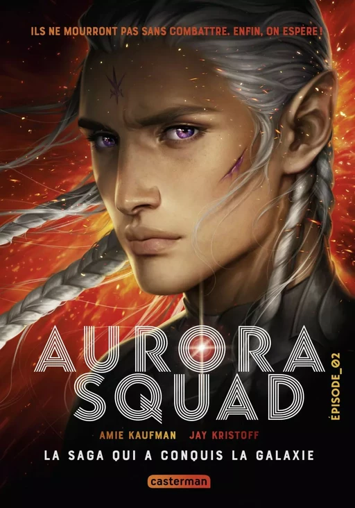 Aurora Squad (Épisode 2) - Amie Kaufman, Jay Kristoff - Casterman Jeunesse