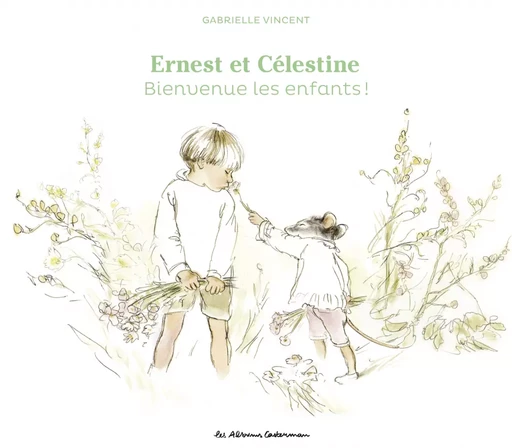 Ernest et Célestine - Bienvenue les enfants ! - Gabrielle Vincent - Casterman Jeunesse