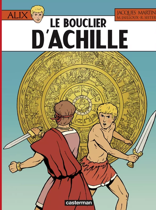 Alix (Tome 42) - Le Bouclier d'Achille - Jacques Martin, Roger Seiter, Marc Jailloux - Casterman