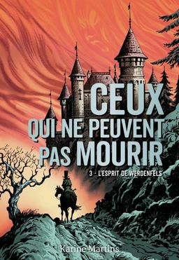 Ceux qui ne peuvent pas mourir (Tome 3) - L'esprit de Werdenfels