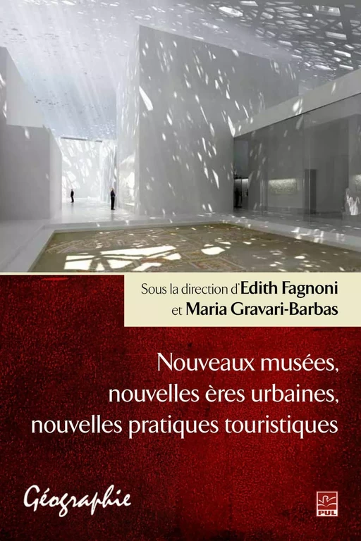 Nouveaux musées, nouvelles ères urbaines, nouvelles... - Maria Gravari-Barbas, Edith Fagnoni - PUL Diffusion