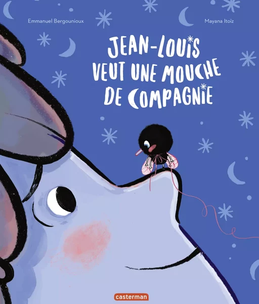 Jean-Louis veut une mouche de compagnie - Emmanuel Bergounioux - Casterman Jeunesse