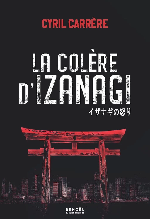 La Colère d'Izanagi - Cyril Carrère - Denoël