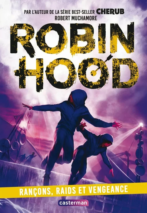 Robin Hood (Tome 5) - Rançons, Raids et Vengeance - Robert Muchamore - Casterman Jeunesse