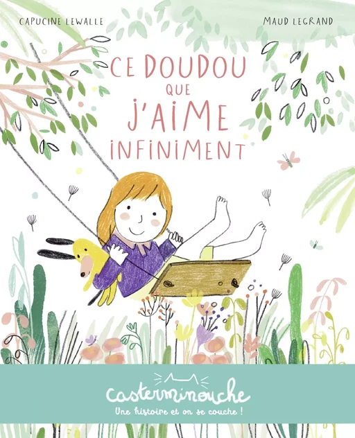 Casterminouche - Ce doudou que j'aime infiniment - Capucine Lewalle - Casterman Jeunesse